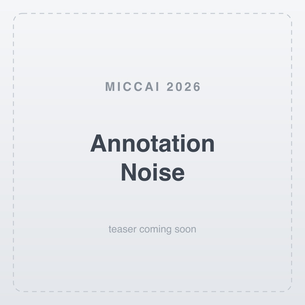 Cross-sectional patch self-consistency for annotation noise — teaser coming soon